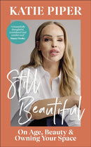 Still Beautiful : On Age, Beauty and Owning Your Space-9780241722596