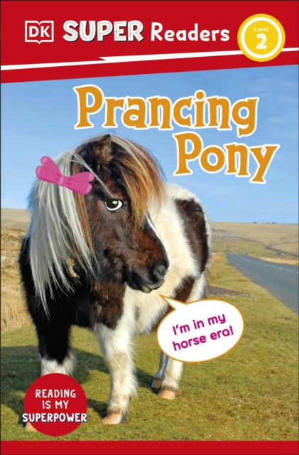 DK Super Readers Level 2 Prancing Pony : Animals with Attitude-9780241722657