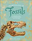 An Anthology of Fossils : A Collection of Plant and Animal Fossils From Around the World-9780241725269
