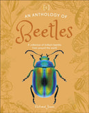 An Anthology of Beetles : A Collection of Brilliant Beetles from Around the World-9780241725306