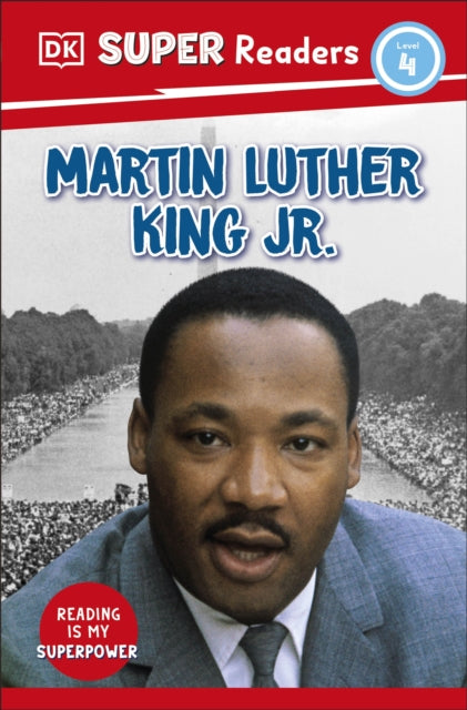 DK Super Readers Level 4 Martin Luther King, Jr-9780241726549