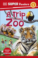 DK Super Readers Level 1 A Trip to the Zoo-9780241726846