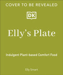 Elly's Plate : Plant-based Comfort Food Made Easy-9780241729335