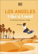 Los Angeles Like a Local : By the People Who Call it Home-9780241729694