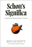 Schott's Significa : An Unexpectedly Essential Guide to Language-9780241736609