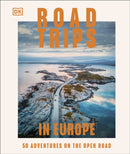 Road Trips in Europe : 50 Adventures on the Open Road-9780241738047