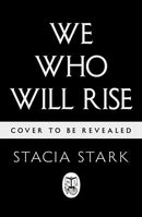 We Who Will Rise