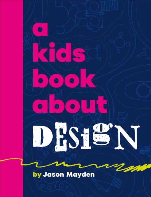 A Kids Book About Design-9780241743003
