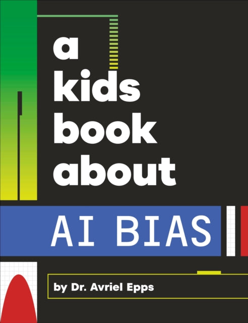 A Kids Book About AI Bias-9780241743188