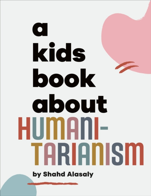 A Kids Book About Humanitarianism-9780241743713