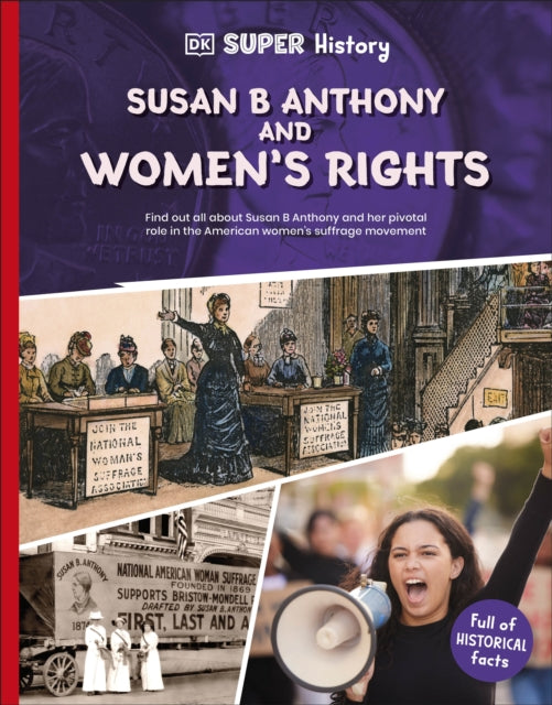 DK Super History Susan B Anthony and Women's Rights-9780241744789