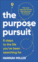 The Purpose Pursuit : 8 Steps to the Life You've Been Searching For-9780241756331