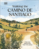 Walking the Camino de Santiago : Find your path on the Way of St James-9780241760291