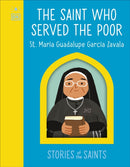 The Saint who Served the Poor - St. Maria Guadalupe Garcia Zavala-9780241763544