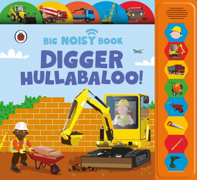 Digger Hullabaloo! Ladybird Big Noisy Book : A Ladybird Noisy Book-9780241763995