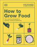 How to Grow Food : Your Crop-by-Crop Guide to Growing, Cooking, & Preserving-9780241767030
