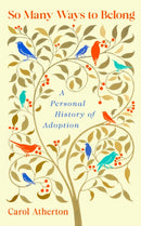 So Many Ways to Belong : A Personal History of Adoption-9780241767290