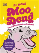 Be More Moo Deng : The Unofficial Colouring Book-9780241768280