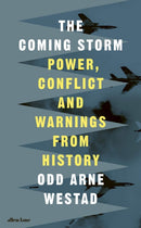 The Coming Storm : Power, Conflict and Warnings from History-9780241770573
