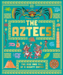 The Aztecs : The Rise and Fall of a Mighty Empire-9780241772270