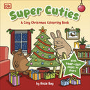 Super Cuties A Cosy Christmas Colouring Book : 30 Cute and Festive Illustrations For All Ages-9780241775820
