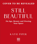 Still Beautiful : Embracing Age with Power and Purpose-9780241777282