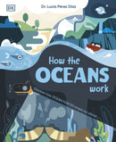 How the Oceans Work : Discover How Ocean Forces Shape Our Planet-9780241778845