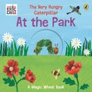 The Very Hungry Caterpillar - At the Park : A Magic Wheel Book-9780241778852