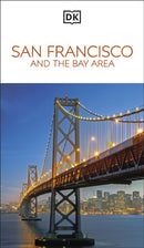 DK San Francisco and the Bay Area : Must-See Sights. Culture & History. Detailed Maps & Tours. Area-by-Area Guide.-9780241784075