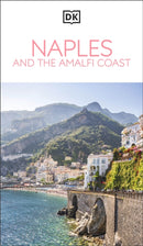 DK Naples and the Amalfi Coast : Must-See Sights. Culture & History. Detailed Maps & Tours. Covers Naples, Pompeii, & more-9780241784471