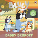 Bluey: Daddy Dropoff : A Father's Day Story-9780241784891