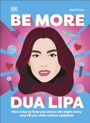 Be More Dua Lipa : New Rules to Help You Dance the Night Away and Fill You with Radical Optimism-9780241785447
