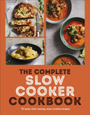 The Complete Slow Cooker Cookbook : 75 Tasty, Time-saving, Slow-cooked Recipes-9780241788936