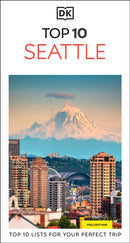 DK Top 10 Seattle : Top 10 lists for your perfect trip, plus an all-weather folded map-9780241790397