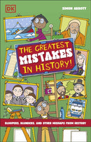 The Greatest Mistakes in History : Bloopers, Blunders, and Other Mishaps from History-9780241791141