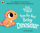 Ten Minutes to Bed: Time for Bed, Baby Dinosaur-9780241793275