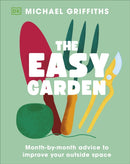 The Easy Garden : Month-by-Month Advice to Improve Your Outside Space-9780241796948