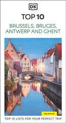 DK Top 10 Brussels, Bruges, Antwerp and Ghent : Top 10 lists for your perfect trip, plus an all-weather folded map-9780241797969