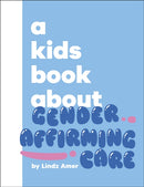 A Kids Book About Gender Affirming Care-9780241800812