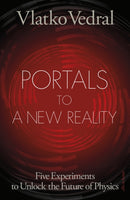 Portals to a New Reality : Five Experiments to Unlock the Future of Physics-9780241803059