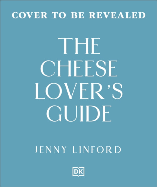 Cheese Lover''s Guide