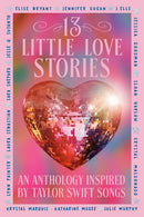 13 Little Love Stories : An Anthology Inspired by Taylor Swift Songs-9780241824245