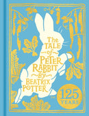 The Tale of Peter Rabbit: 125th Anniversary Edition