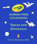Crayola Screen Free Colouring: Space and Dinosaurs