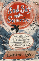 Red Sky at Sunrise : Cider with Rosie, As I Walked Out One Midsummer Morning, A Moment of War-9780241953273