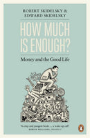 How Much is Enough? : Money and the Good Life-9780241953891