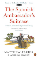 The Spanish Ambassador's Suitcase : Stories from the Diplomatic Bag-9780241957080