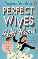 Perfect Wives in Ideal Homes : The Story of Women in the 1950s-9780241958049
