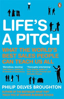 Life's A Pitch : What the World's Best Sales People Can Teach Us All-9780241959992