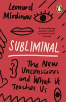 Subliminal : The New Unconscious and What it Teaches Us-9780241960547
